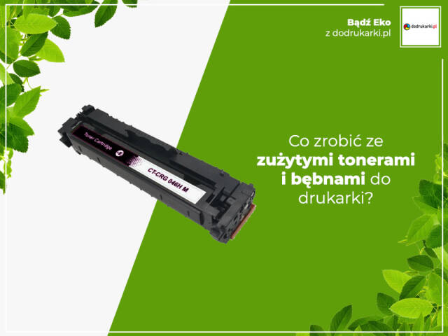 Co zrobić ze zużytymi tonerami i bębnami do drukarki? 