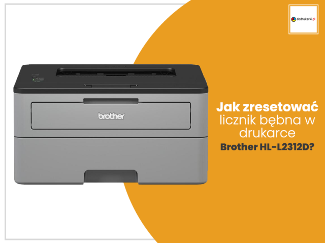 Jak zresetować licznik bębna w drukarce Brother HL-L2312D?