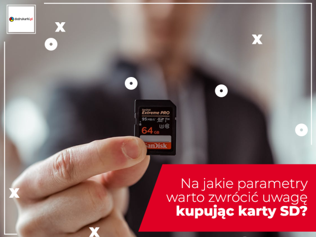 Na jakie parametry warto zwrócić uwagę kupując karty SD? 