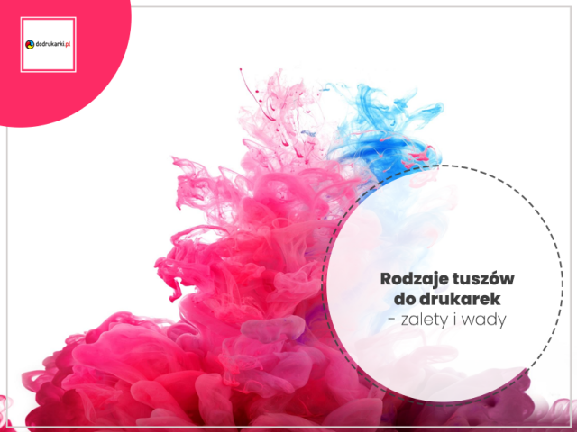 Rodzaje tuszów do drukarek - zalety i wady