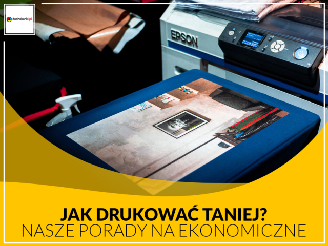Ekonomiczne wydruki, czyli jak drukować taniej