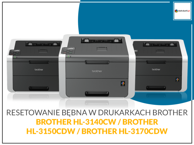 Jak wykonać reset bębna w drukarkach Brother HL-3140CW/HL-3150CDW/HL-3170CDW