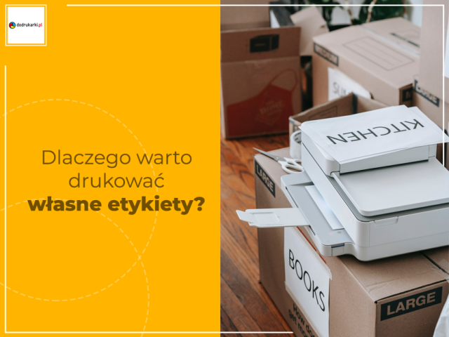 Dlaczego warto drukować własne etykiety?