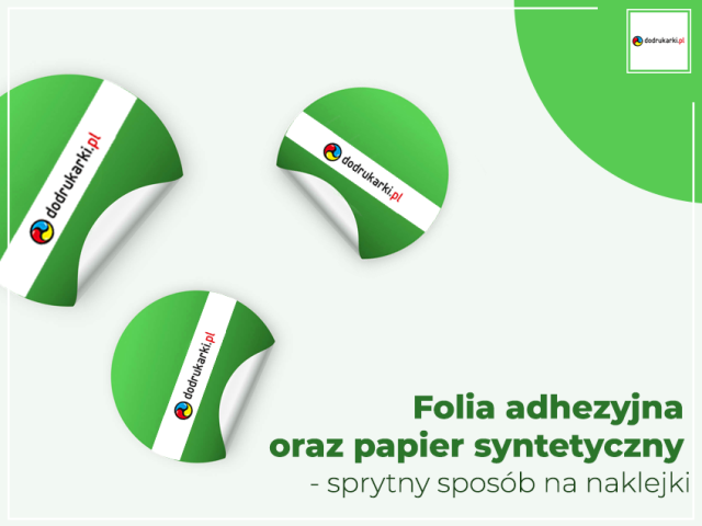 Folia adhezyjna oraz papier syntetyczny - sprytny sposób na naklejki