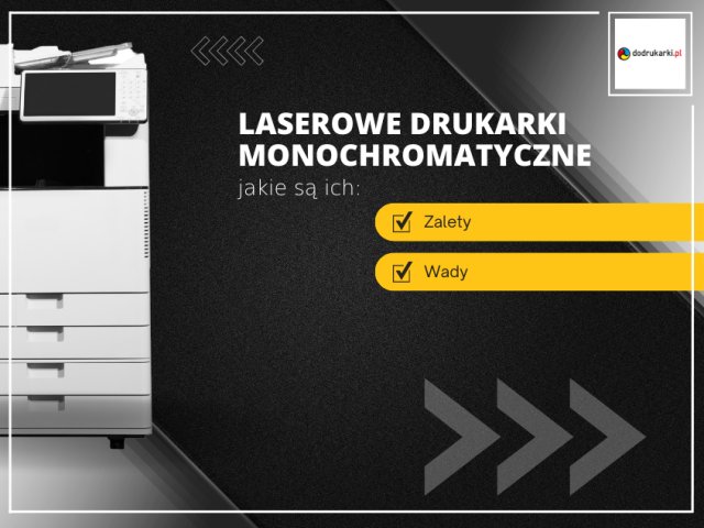 Laserowe drukarki monochromatyczne – jakie są ich zalety i wady?