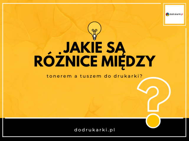 Jakie są różnice między tonerem a tuszem do drukarki?