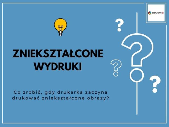 Co zrobić, gdy drukarka zaczyna drukować zniekształcone obrazy?
